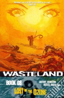 Wasteland 8 libro in lingua di Johnston Antony, Roehling Russel (CON), Mitten Christopher (CON), Sherwood Douglas E. (CON), Razzano Matthew (CON)
