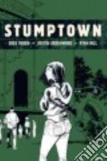Stumptown 3 libro in lingua di Rucka Greg, Greenwood Justin (ILT), Jones James Lucas (EDT), Yarwood Ari (EDT)