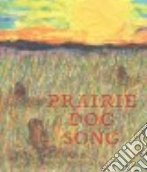 Prairie Dog Song libro in lingua di Roth Susan L., Trumbore Cindy