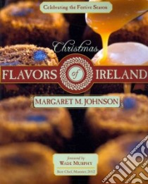 Christmas Flavors of Ireland libro in lingua di Johnson Margaret M., Murphy Wade (FRW)