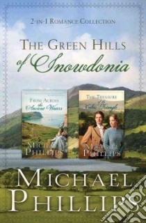 The Green Hills of Snowdonia libro in lingua di Phillips Michael