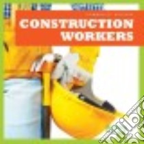 Construction Workers libro in lingua di Meister Cari