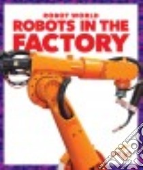 Robots in the Factory libro in lingua di Van Voorst Jenny Fretland
