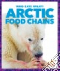 Arctic Food Chains libro in lingua di Pettiford Rebecca