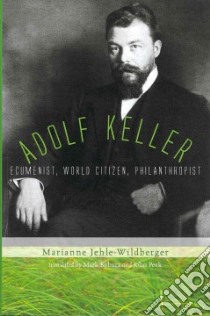 Adolf Keller libro in lingua di Jehle-wildberger Marianne, Kyburz Mark (TRN), Peck John (TRN)