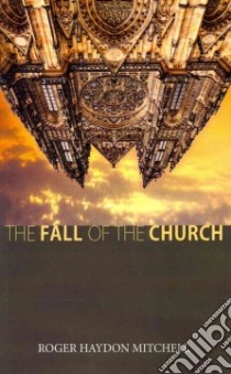 The Fall of the Church libro in lingua di Mitchell Roger Haydon