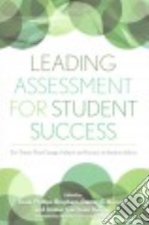 Leading Assessment for Student Success libro in lingua di Bingham Rosie Phillips (EDT), Bureau Daniel (EDT), Duncan Amber Garrison (EDT), Ludvik Marilee J. Bresciani (FRW)