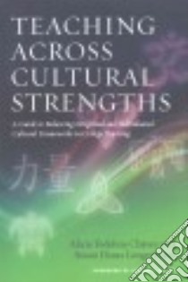 Teaching Across Cultural Strengths libro in lingua di Cha´vez Alicia Fedelina, Longerbeam Susan Diana, White Joseph L. (FRW)