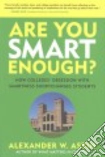 Are You Smart Enough? libro in lingua di Astin Alexander W.