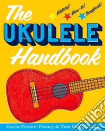 The Ukulele Handbook libro in lingua di Pretor-pinney Gavin, Hodgkinson Tom