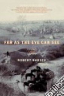 Far As the Eye Can See libro in lingua di Bausch Robert