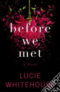 Before We Met libro in lingua di Whitehouse Lucie