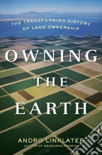Owning the Earth libro in lingua di Linklater Andro