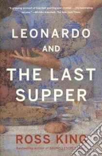 Leonardo and the Last Supper libro in lingua di King Ross