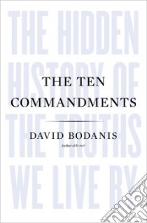 The Ten Commandments libro in lingua di Bodanis David