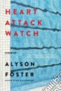 Heart Attack Watch libro in lingua di Foster Alyson