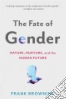 The Fate of Gender libro in lingua di Browning Frank