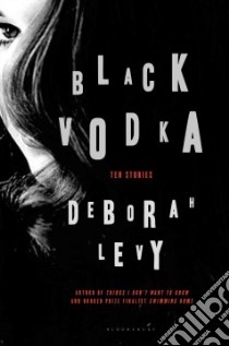 Black Vodka libro in lingua di Levy Deborah