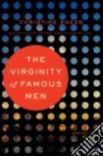 The Virginity of Famous Men libro in lingua di Sneed Christine