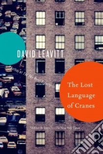 The Lost Language of Cranes libro in lingua di Leavitt David