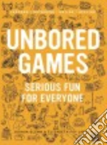Unbored Games libro in lingua di Glenn Joshua, Larsen Elizabeth Foy, Leone Tony (ILT), Reusch Mister (ILT), Kasunick Heather (ILT)