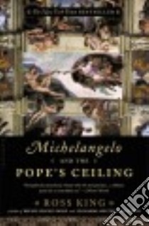 Michelangelo & The Pope's Ceiling libro in lingua di King Ross