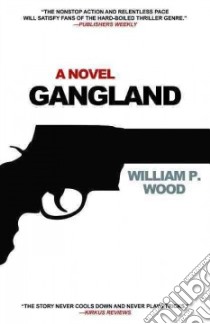 Gangland libro in lingua di Wood William P.