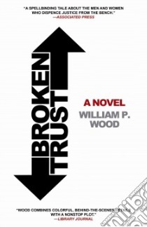 Broken Trust libro in lingua di Wood William P.