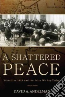 A Shattered Peace libro in lingua di Andelman David A., Evans Harold Sir (FRW)