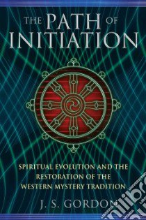 The Path of Initiation libro in lingua di Gordon J. S.
