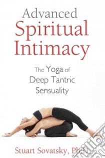 Advanced Spiritual Intimacy libro in lingua di Sovatsky Stuart