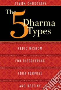 The Five Dharma Types libro in lingua di Chokoisky Simon