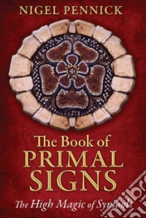 The Book of Primal Signs libro in lingua di Pennick Nigel