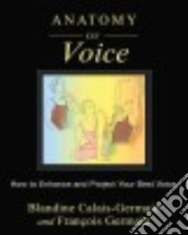 Anatomy of Voice libro in lingua di Calais-Germain Blandine, Germain François, Curtis-Oates Martine (TRN)