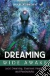 Dreaming Wide Awake libro in lingua di Brown David Jay