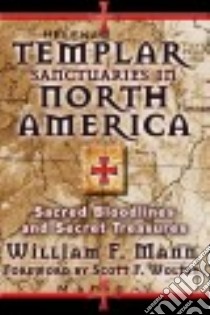 Templar Sanctuaries in North America libro in lingua di Mann William F., Wolter Scott F. (FRW)