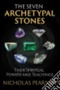 The Seven Archetypal Stones libro in lingua di Pearson Nicholas