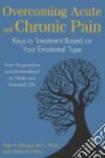 Overcoming Acute and Chronic Pain libro in lingua di Micozzi Marc S. M.D. Ph.D., Dibra Sebhia Marie