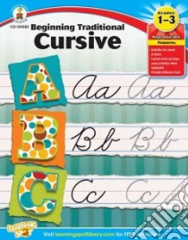 Beginning Traditional Cursive, Grades 1 - 3 libro in lingua di Carson-Dellosa Publishing Company Inc. (COR)