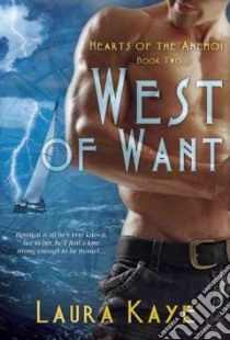 West of Want libro in lingua di Kaye Laura