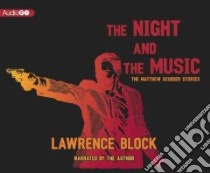The Night and the Music (CD Audiobook) libro in lingua di Block Lawrence