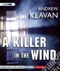 A Killer in the Wind (CD Audiobook) libro in lingua di Klavan Andrew