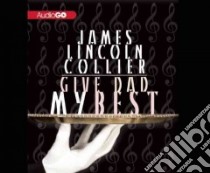 Give Dad My Best (CD Audiobook) libro in lingua di Collier James Lincoln, Ross August (NRT)