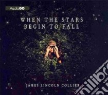 When the Stars Begin to Fall (CD Audiobook) libro in lingua di Collier James Lincoln, Duque-estrada Daniel (NRT)