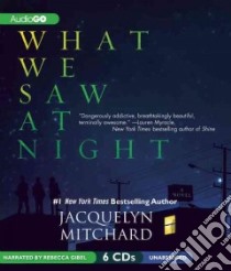 What We Saw at Night (CD Audiobook) libro in lingua di Mitchard Jacquelyn, Gibel Rebecca (NRT)