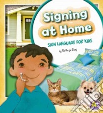 Signing at Home libro in lingua di Clay Kathryn, Chewning Randy (ILT)