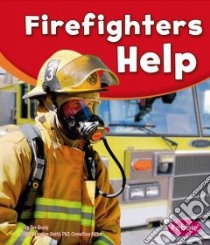 Firefighters Help libro in lingua di Ready Dee, Saunders-Smith Gail (EDT)