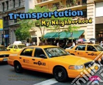 Transportation in My Neighborhood libro in lingua di Lyons Shelly