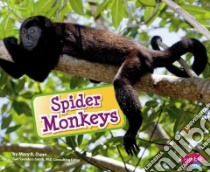 Spider Monkeys libro in lingua di Dunn Mary R.