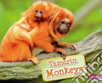 Tamarin Monkeys libro in lingua di Dunn Mary R.